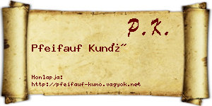 Pfeifauf Kunó névjegykártya
